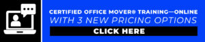 Certified office mover training - online with 3 new pricing options. click here to learn more